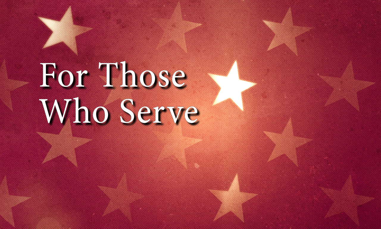 For Those Who Serve – July 3rd, 2016 | Crosspoint Church Online