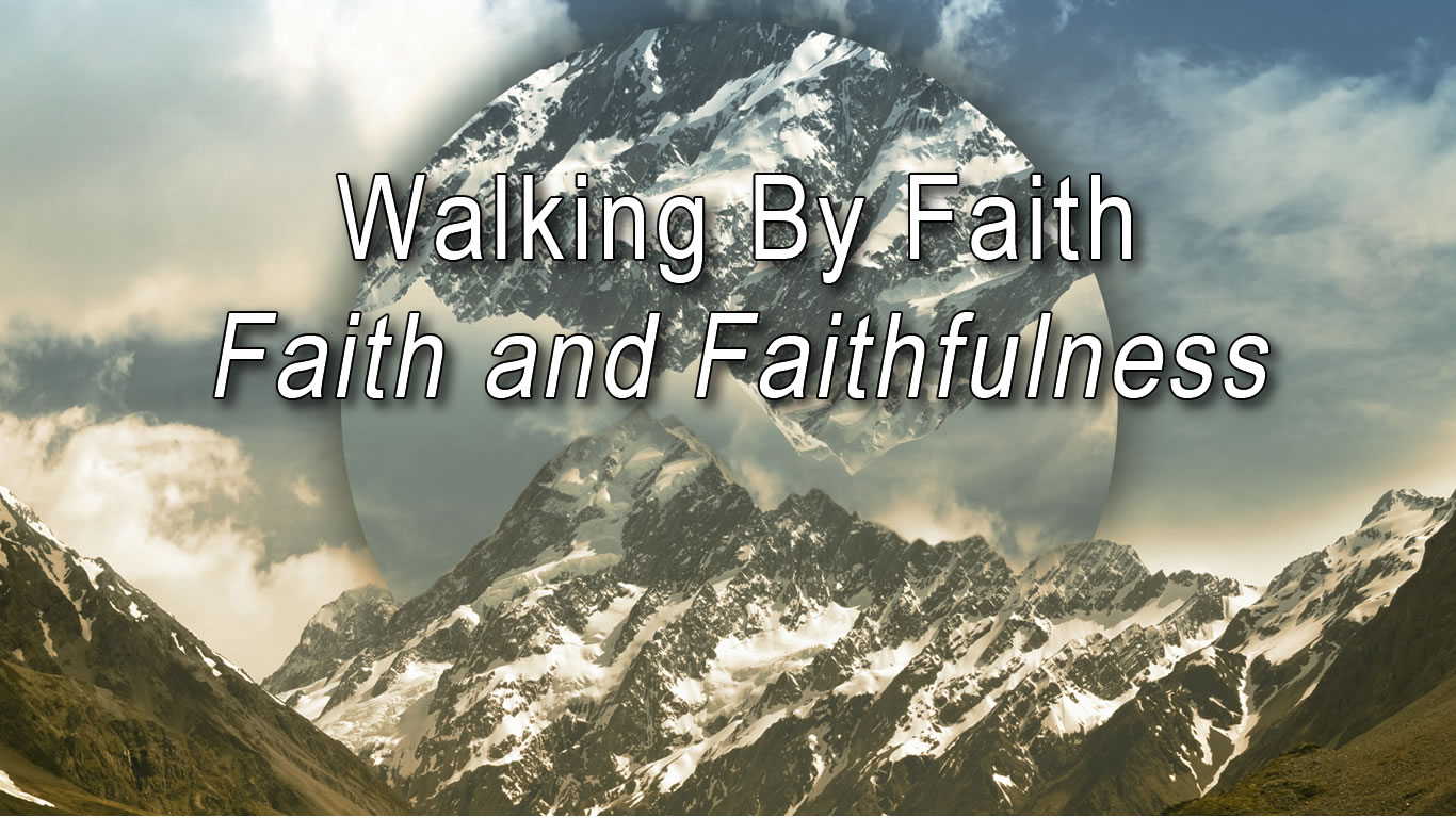 Walking By Faith Faith Helps Us Part 2 Crosspoint Church Online