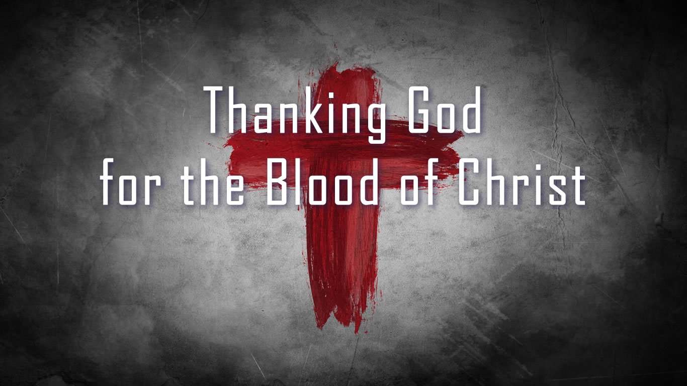 Thanking God for the Blood of Christ – February 19th, 2017 | Crosspoint 