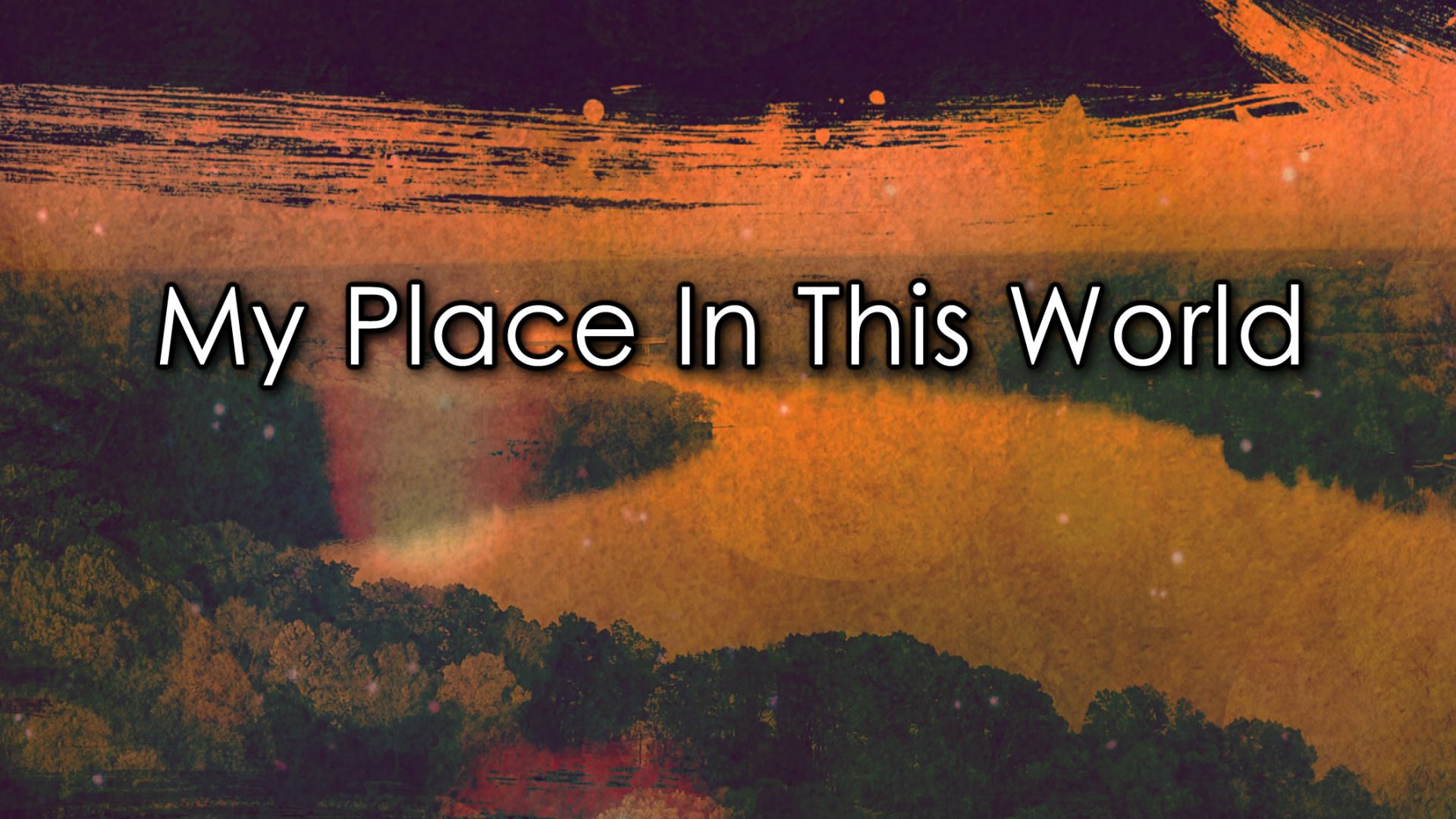 My Place In This World January 26th 2020 Crosspoint Church Online   My Place In This World 1920x1080 