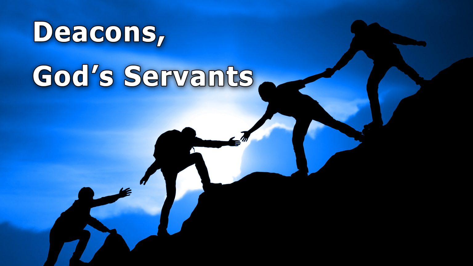 Deacons, God’s Servants – February 7th, 2021 