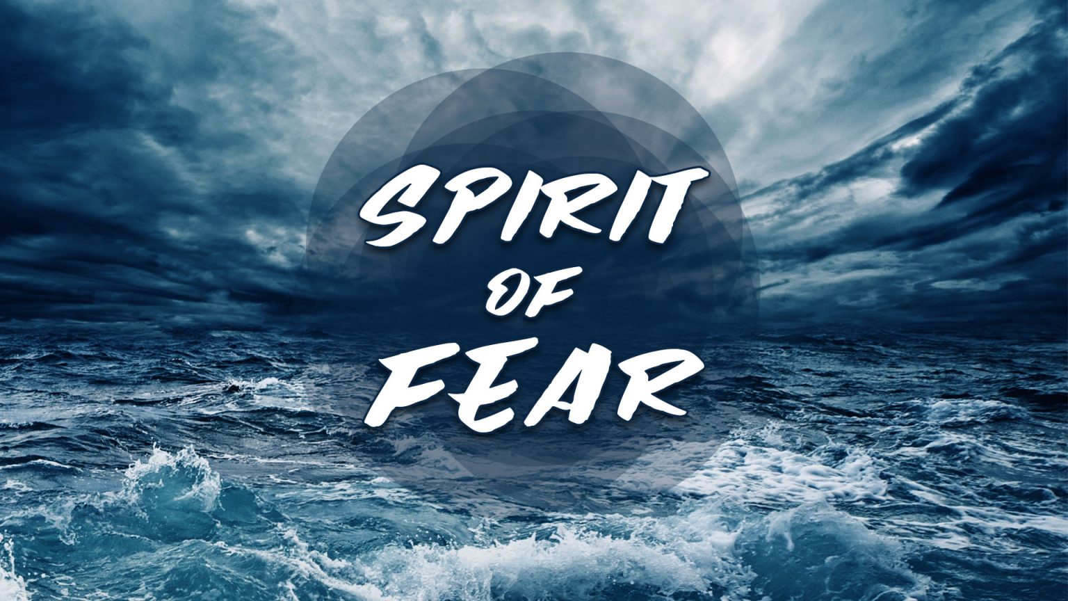 Spirit of Fear Bible Study Crosspoint Church Online